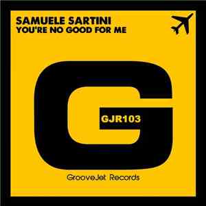 Samuele Sartini - You're No Good For Me mp3 album