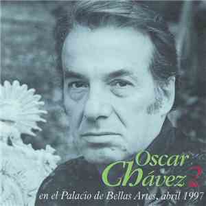 Óscar Chávez - En El Palacio De Bellas Artes, Abril 1997: 2 mp3 album