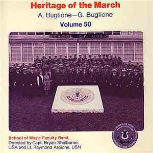 School Of Music Faculty Band - Heritage Of The March Volume 50 - A.Buglione - G.Buglione mp3 album