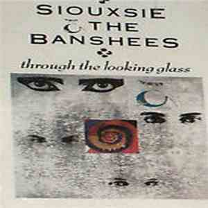 Siouxsie & The Banshees - Through The Looking Glass mp3 album