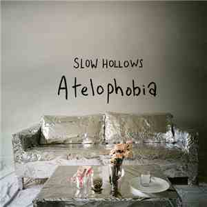 Slow Hollows - Atelophobia mp3 album