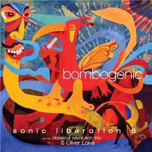 Sonic Liberation 8 with The Classical Revolution Trio and Oliver Lake - Bombogenic mp3 album
