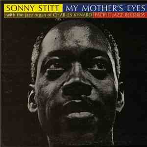 Sonny Stitt With The Jazz Organ Of Charles Kynard - My Mother's Eyes mp3 album
