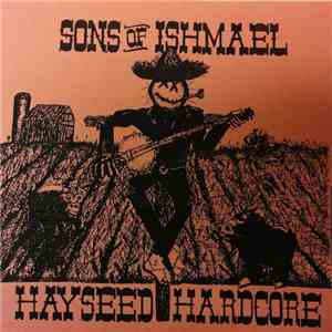 Sons Of Ishmael - Hayseed Hardcore mp3 album