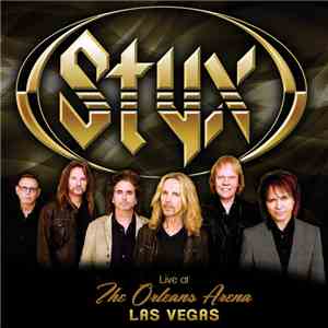 Styx - Live At The Orleans Arena Las Vegas mp3 album