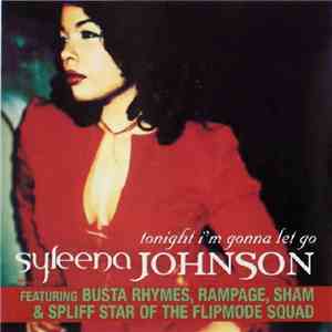Syleena Johnson Featuring Busta Rhymes, Rampage , Sham, Spliff Star Of The Flipmode Squad - Tonight I'm Gonna Let Go mp3 album