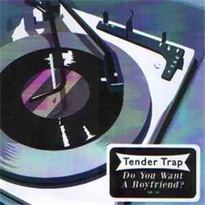 Tender Trap - Do You Want A Boyfriend? mp3 album