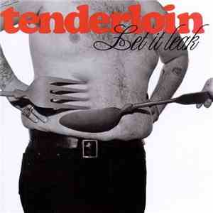 Tenderloin - Let It Leak mp3 album