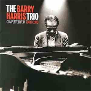 The Barry Harris Trio - Complete Live In Tokyo 1976 mp3 album