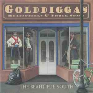 The Beautiful South - Golddiggas, Headnodders & Pholk Songs mp3 album