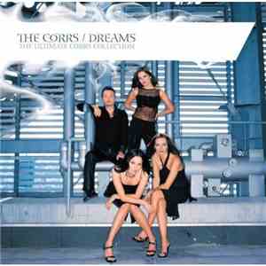The Corrs - Dreams - The Ultimate Corrs Collection mp3 album