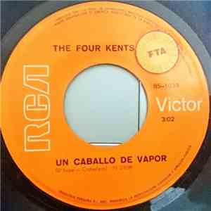 The Four Kents - Un Caballo de Vapor / Pero Que Haces Muchacho Esta Noche? mp3 album