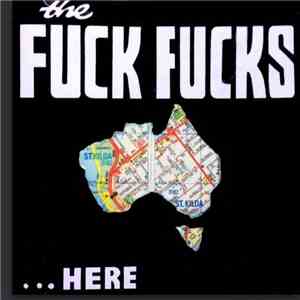 The Fuck Fucks - ... Here mp3 album