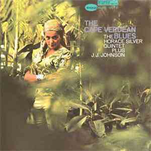 The Horace Silver Quintet Plus J.J. Johnson - The Cape Verdean Blues mp3 album