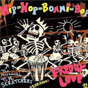 The Increadible T. H. Scratchers Starring Freddy Love - Hip-Hop-Bommi-Bop mp3 album