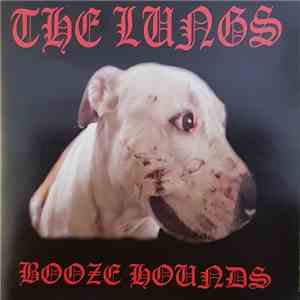 The Lungs  - Booze Hounds mp3 album