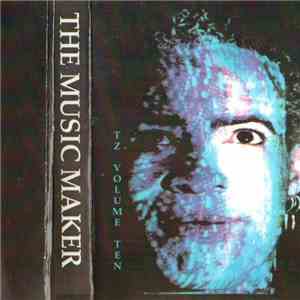 The Music Maker - T.Z. Volume 10 mp3 album
