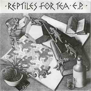 The Reptiles  - Reptiles For Tea E.P. mp3 album