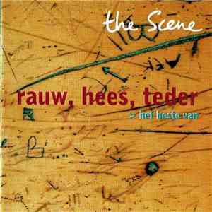 The Scene  - Rauw, Hees, Teder > Het Beste Van mp3 album