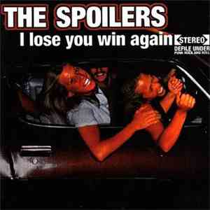 The Spoilers - I Lose You Win Again mp3 album