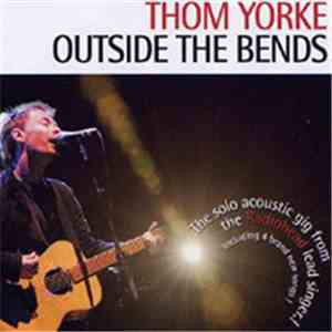 Thom Yorke - Outside the bends mp3 album