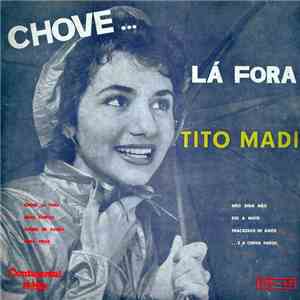 Tito Madi - Chove...Lá Fora mp3 album