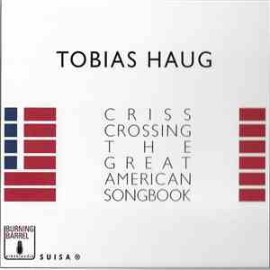 Tobias Haug - Criss-Crossing The Great American Songbook mp3 album