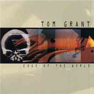 Tom Grant  - Edge Of The World mp3 album