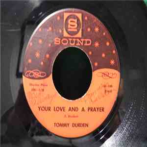 Tommy Durden  - Your Love And A Prayer / Now You're Crying mp3 album