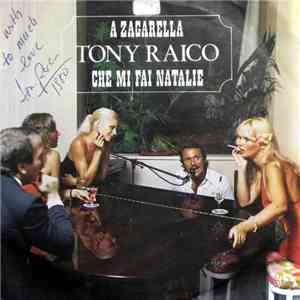 Tony Raico - A Zagarella / Che Mi Fai Natalie mp3 album