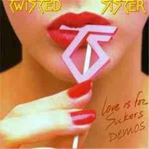 Twisted Sister - Love Is For Suckers Demos mp3 album