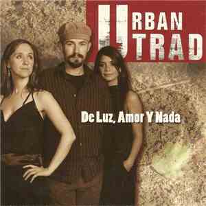 Urban Trad - De Luz , Amor Y Nada mp3 album