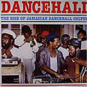 Various - Dancehall (The Rise Of Jamaican Dancehall Culture) (Volume Two) mp3 album
