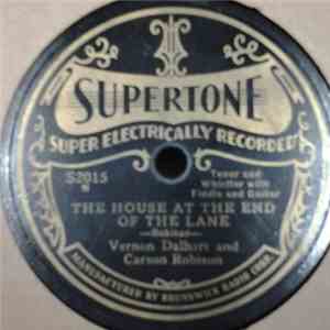 Vernon Dalhart And Carson Robison - The House At The End Of The Lane / My Blue Ridge Mountain Home mp3 album