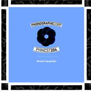 Vincent Carpentier - PHNCST204 mp3 album