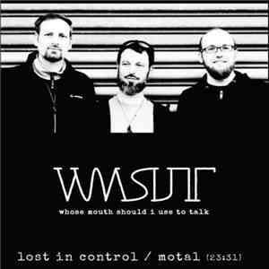 Whose Mouth Should I Use To Talk - Lost In Control / Motal mp3 album