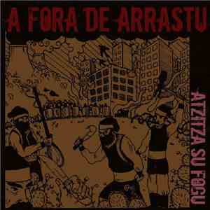 A Fora De Arrastu - Atzitza Su Fogu mp3 album