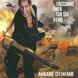 Adriano Celentano - Facciamo Finta Che Sia Vero mp3 album