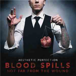 Aesthetic Perfection - Blood Spills Not Far From The Wound mp3 album