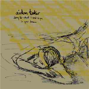Aidan Baker - Sorry For What I Said To You In Your Dream mp3 album