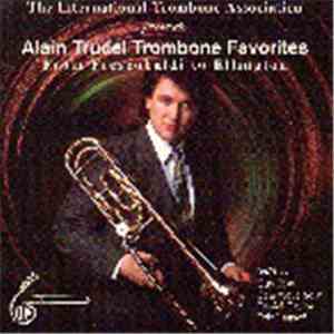 Alain Trudel - Alain Trudel Trombone Favorites: From Frescobaldi To Ellington mp3 album