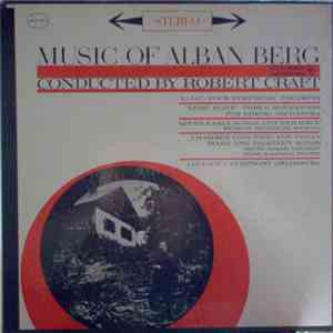Alban Berg - Robert Craft, Columbia Symphony Orchestra - Music Of Alban Berg mp3 album