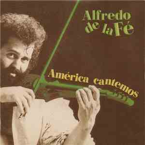 Alfredo De La Fé Con Will Pertuz - America Cantemos mp3 album
