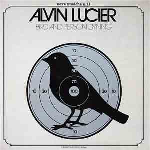 Alvin Lucier - Bird And Person Dyning mp3 album