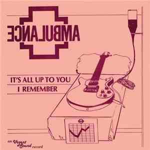 Ambulance  - It's All Up To You mp3 album