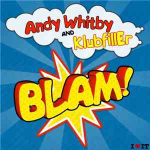 Andy Whitby And Klubfiller - Blam! mp3 album
