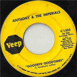 Anthony & The Imperials - Goodbye Goodtimes / Anthem (Grow, Grow, Grow) mp3 album