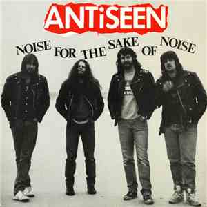 Antiseen - Noise For The Sake Of Noise mp3 album