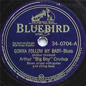 Arthur "Big Boy" Crudup - Gonna Follow My Baby / Mean Old 'Frisco Blues mp3 album