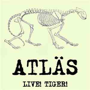 Atläs - Live! Tiger! mp3 album